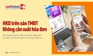 Đề xuất: Hộ kinh doanh trên sàn thương mại điện tử không phải xuất hóa đơn điện tử