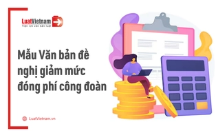 Mẫu Văn bản đề nghị giảm mức đóng phí công đoàn mới nhất