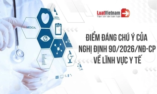 8 điểm mới của Nghị định 90/2026/NĐ-CP về lĩnh vực y tế
