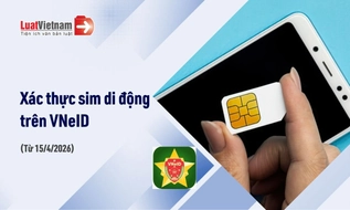 Những ai cần xác nhận SIM chính chủ trên VNeID từ 15/4/2026?