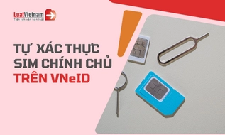 Hướng dẫn tự xác thực SIM chính chủ trên VNeID chi tiết từng bước từ 15/4/2026