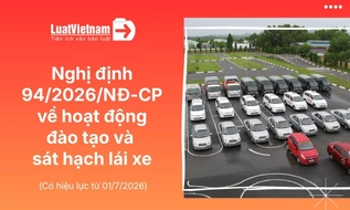 6 điểm mới của Nghị định 94/2026/NĐ-CP về hoạt động đào tạo và sát hạch lái xe