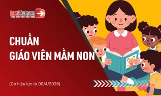 Chuẩn nghề nghiệp của giáo viên mầm non từ 09/4/2026 được quy định thế nào?