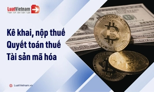 Hồ sơ kê khai, nộp thuế, quyết toán thuế tài sản mã hóa