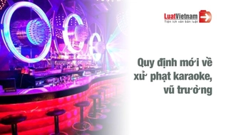 Kinh doanh, karaoke vũ trường lưu ý: Nhiều hành vi vi phạm tăng nặng mức phạt từ 15/5/2026