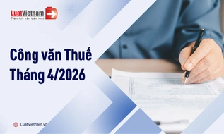 Tổng hợp Công văn thuế ban hành tháng 4/2026