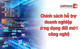 Doanh nghiệp ứng dụng, đổi mới công nghệ được hỗ trợ chính sách nào?
