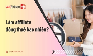 Cá nhân làm affiliate đóng thuế bao nhiêu?