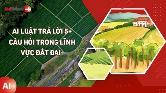 AI Luật trả lời 5+ câu hỏi trong lĩnh vực đất đai 