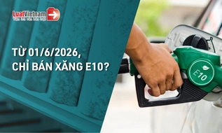 Toàn bộ cây xăng cả nước chỉ bán xăng E10 từ 01/6/2026, có đúng không?
