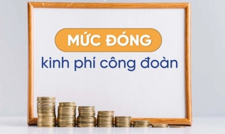 Mức đóng kinh phí công đoàn của doanh nghiệp 2026
