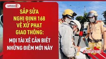 Video: 8 điểm mới đáng chú ý của dự thảo sửa đổi Nghị định 168 về xử phạt giao thông