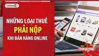 Video: Những loại thuế phải nộp khi bán hàng online không thể bỏ qua