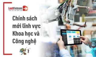Chính sách mới về Khoa học - Công nghệ hiệu lực tháng 7/2026