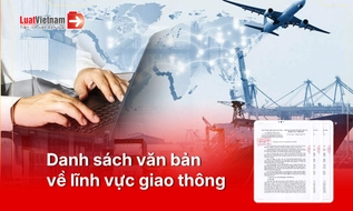 Danh sách văn bản lĩnh vực Giao thông có hiệu lực từ tháng 7/2026