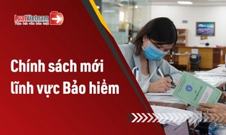 Chính sách mới về Bảo hiểm hiệu lực tháng 7/2026
