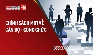 Chính sách mới về cán bộ - công chức hiệu lực tháng 7/2026