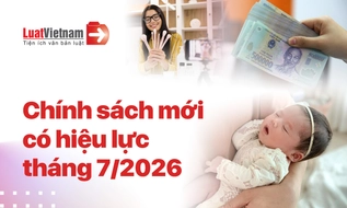 Chính sách mới có hiệu lực tháng 7/2026