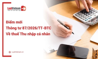 Điểm mới của Thông tư 87/2026/TT-BTC về thuế thu nhập cá nhân