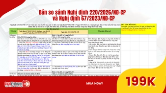Đã có Bảng so sánh Nghị định 220/2026/NĐ-CP với Nghị định 67/2023/NĐ-CP