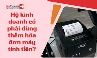 Hộ kinh doanh đã đăng ký hóa đơn điện tử có phải dùng thêm hóa đơn từ máy tính tiền?
