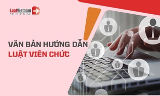 Luật Viên chức mới nhất 2026 và các văn bản hướng dẫn