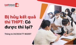 Thí sinh thi THPT bị hủy kết quả thi có được thi lại ngay năm đó?