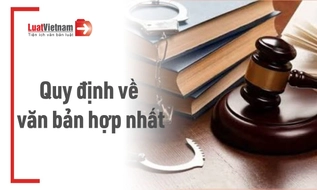Văn bản hợp nhất là gì? Hiệu lực của văn bản hợp nhất theo quy định mới