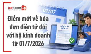 8 thay đổi lớn về hóa đơn điện tử đối với hộ kinh doanh từ 01/7/2026