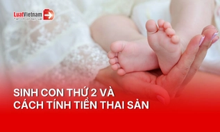 Cách tính tiền thai sản khi sinh con thứ 2 từ ngày 01/7/2026