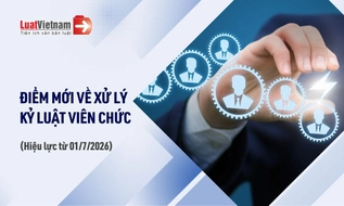 4 điểm mới của Nghị định 234/2026/NĐ-CP về xử lý kỷ luật viên chức từ 01/7/2026
