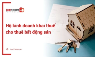 Hướng dẫn hộ kinh doanh khai thuế cho thuê bất động sản