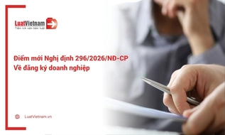 Điểm mới Nghị định 296/2026/NĐ-CP về đăng ký doanh nghiệp
