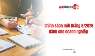 Chính sách mới có hiệu lực tháng 8/2026 dành cho doanh nghiệp