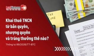 Cách khai thuế TNCN đối với thu nhập từ bản quyền, nhượng quyền và trúng thưởng