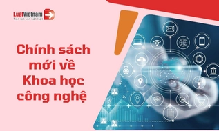 Chính sách mới về Khoa học công nghệ hiệu lực tháng 8/2026
