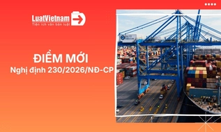 Điểm mới Nghị định 230/2026/NĐ-CP sửa đổi về phát triển ngoại thương