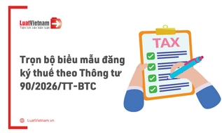 Trọn bộ biểu mẫu Thông tư 90/2026/TT-BTC về đăng ký thuế