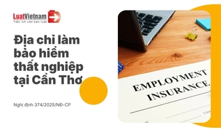 Địa chỉ làm bảo hiểm thất nghiệp tại Cần Thơ mới nhất