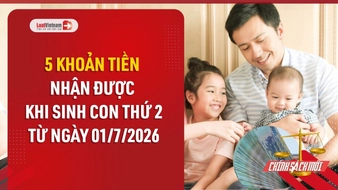 Video: Sinh con thứ 2 được nhận những khoản tiền nào từ 01/7/2026?