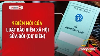 Video: Đề xuất 9 điểm mới đáng chú ý của Luật Bảo hiểm xã hội sửa đổi