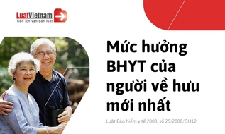 Mức hưởng BHYT của người về hưu mới nhất