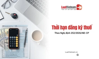 Thời hạn đăng ký thuế theo Nghị định 252/2026/NĐ-CP