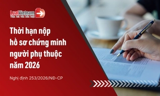 Năm 2026, hồ sơ chứng minh người phụ thuộc phải nộp khi nào?