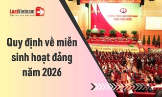 Quy định về miễn sinh hoạt đảng 2026