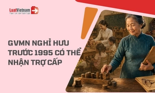 Giáo viên mầm non nghỉ công tác trước năm 1995 có thể được nhận trợ cấp một lần?