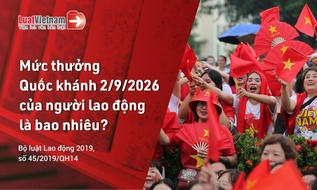 Thưởng lễ 2/9/2026: Người lao động được nhận bao nhiêu?