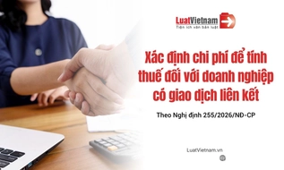 Hướng dẫn xác định chi phí để tính thuế đối với doanh nghiệp có giao dịch liên kết