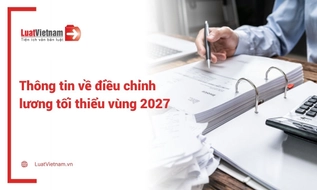 Thông tin mới nhất về điều chỉnh lương tối thiểu vùng 2027