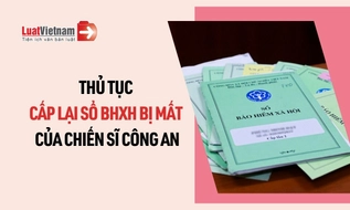 Cán bộ, chiến sĩ công an bị mất, hỏng sổ BHXH xin cấp lại như thế nào?